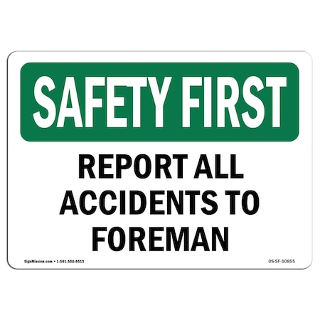 Signmission OSHA Sign, Report All Accidents To Foreman, 14in X 10in Aluminum, 10" W, 14" L, Landscape OS-SF-A-1014-L-10855